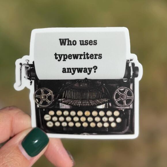 Who Uses Typewriters Anyway Sticker for Kindles, Laptops, Gifts, Journaling TTPD - Picture 1 of 1